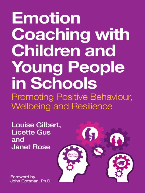 Title details for Emotion Coaching with Children and Young People in Schools by Louise Gilbert - Available